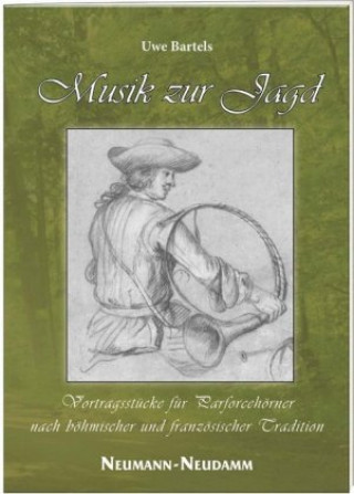 Nyomtatványok Musik zur Jagd, für Parforcehorn Uwe Bartels