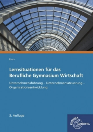 Książka Lernsituationen für das Berufliche Gymnasium Wirtschaft Frank Evers