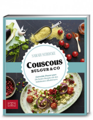 Kniha Just delicious - Couscous, Bulgur & Co. Sarah Schocke