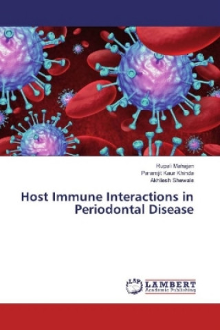 Knjiga Host Immune Interactions in Periodontal Disease Rupali Mahajan