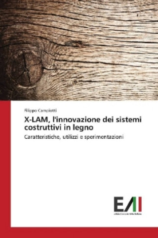 Książka X-LAM, l'innovazione dei sistemi costruttivi in legno Filippo Campiotti