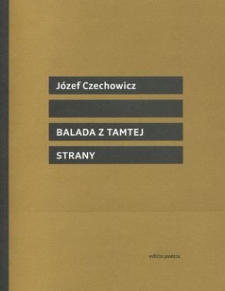 Carte Balada z tamtej strany Józef Czechowicz