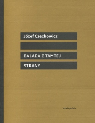 Libro Balada z tamtej strany Józef Czechowicz