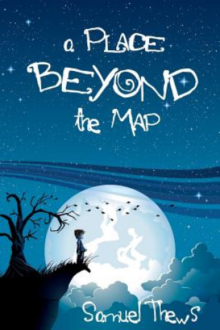 Knjiga A Place Beyond The Map Samuel Thews