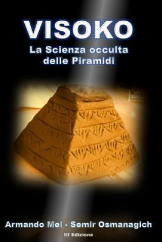 Книга Visoko: La Scienza occulta delle Piramidi Dr Armando Mei
