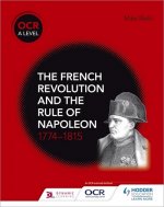 Carte OCR A Level History: The French Revolution and the rule of Napoleon 1774-1815 Mike Well