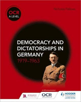 Kniha OCR A Level History: Democracy and Dictatorships in Germany 1919-63 Nicholas Fellows