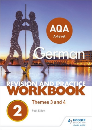 Книга AQA A-level German Revision and Practice Workbook: Themes 3 and 4 Paul Elliott