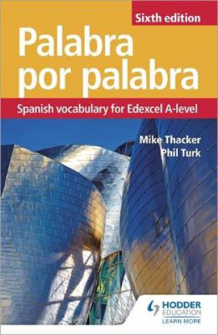 Könyv Palabra por Palabra Sixth Edition: Spanish Vocabulary for Edexcel A-level Phil Turk