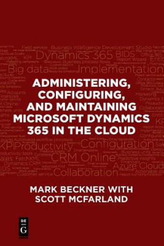 Carte Administering, Configuring, and Maintaining Microsoft Dynamics 365 in the Cloud Mark Beckner
