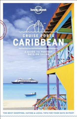 Kniha Lonely Planet Cruise Ports Caribbean Planet Lonely