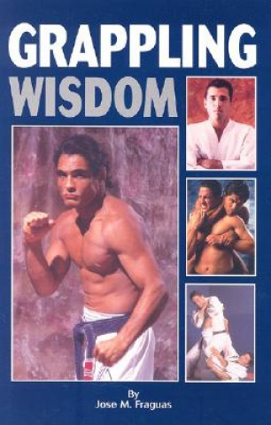 Kniha Grappling Wisdom Jose M Fraguas