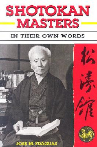 Kniha Shotokan Masters: In Their Own Words Jose M Fraguas