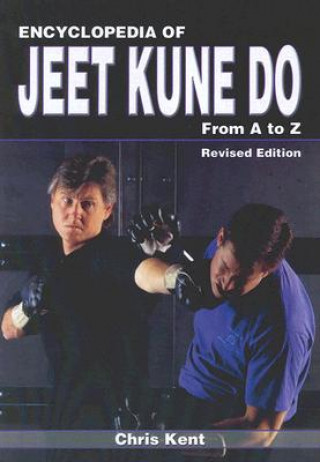 Carte Encyclopedia of Jeet Kune Do: From A to Z Chris Kent