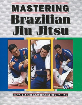 Kniha Mastering Brazilian Jiu Jitsu Rigan Machado
