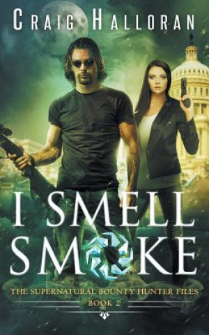 Carte The Supernatural Bounty Hunter Files: I Smell Smoke (Book 2) Craig Halloran