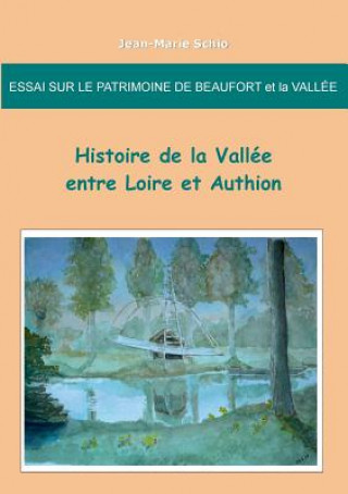 Книга Essai sur le patrimoine de Beaufort et la Vallee Jean-Marie Schio