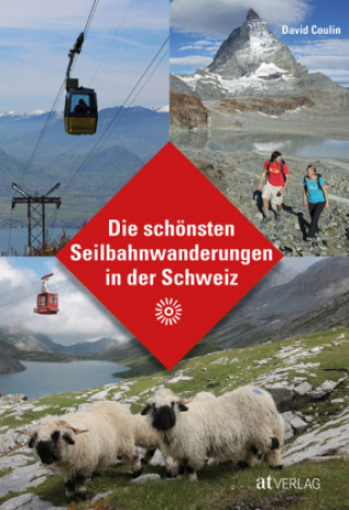 Könyv Die schönsten Seilbahnwanderungen in der Schweiz David Coulin