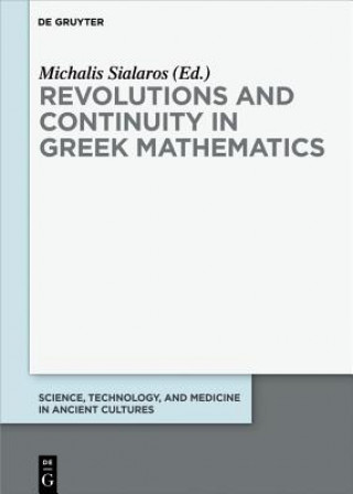 Knjiga Revolutions and Continuity in Greek Mathematics Michalis Sialaros