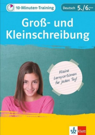 Книга 10-Minuten-Training Deutsch Groß- und Kleinschreibung 5./6. Klasse. Kleine Lernportionen für jeden Tag 