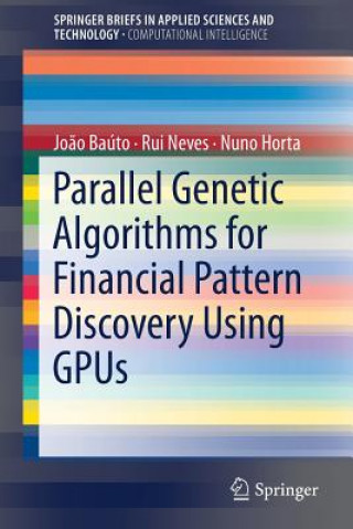 Kniha Parallel Genetic Algorithms for Financial Pattern Discovery Using GPUs Joao Baúto