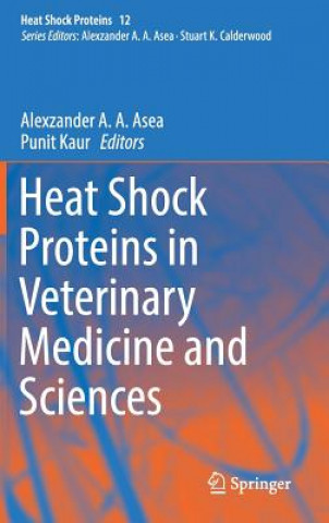 Könyv Heat Shock Proteins in Veterinary Medicine and Sciences Alexzander A. A. Asea