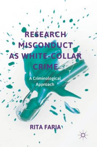 Kniha Research Misconduct as White-Collar Crime Rita Faria