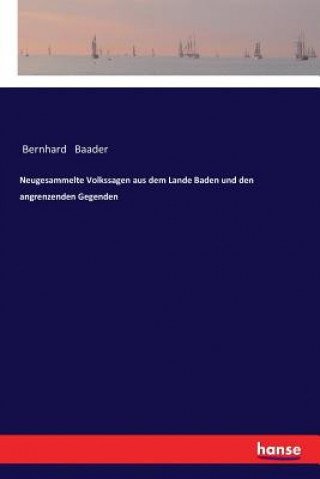 Carte Neugesammelte Volkssagen aus dem Lande Baden und den angrenzenden Gegenden Bernhard Baader