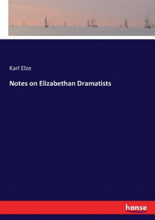 Carte Notes on Elizabethan Dramatists KARL ELZE