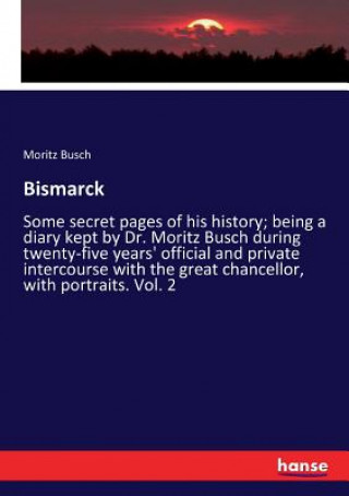 Kniha Bismarck MORITZ BUSCH