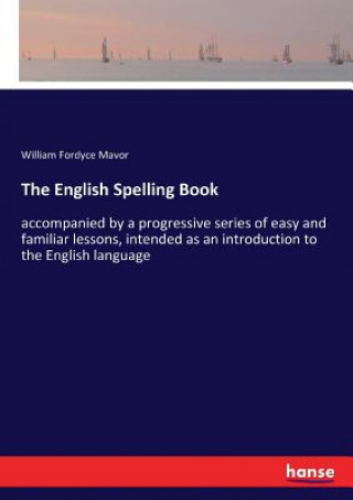 Kniha English Spelling Book Mavor William Fordyce Mavor