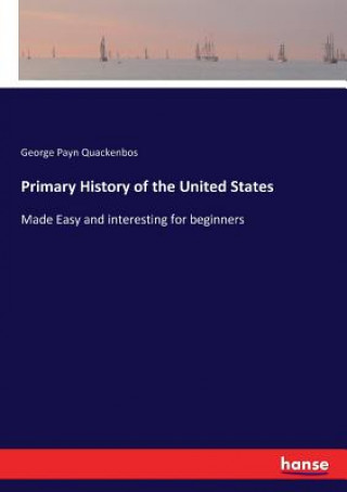 Książka Primary History of the United States Quackenbos George Payn Quackenbos