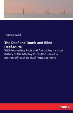 Könyv Deaf and Dumb and Blind Deaf-Mute Thomas Widd