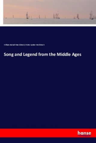 Kniha Song and Legend from the Middle Ages William Darnall MacClintock