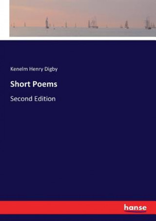 Βιβλίο Short Poems Digby Kenelm Henry Digby