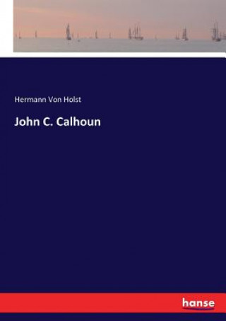 Buch John C. Calhoun HERMANN VON HOLST