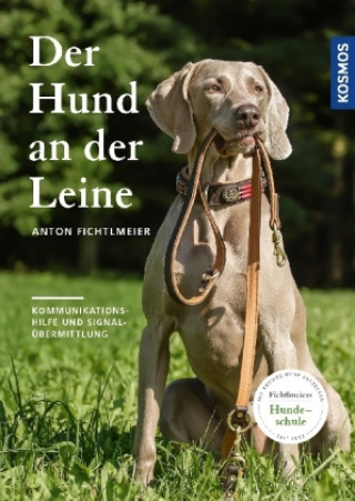 Książka Der Hund an der Leine Anton Fichtlmeier