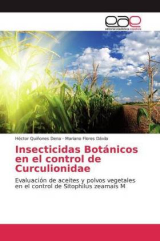 Kniha Insecticidas Botánicos en el control de Curculionidae Héctor Quiñones Dena