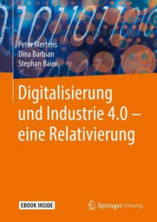 Könyv Digitalisierung und Industrie 4.0 - eine Relativierung Peter Mertens