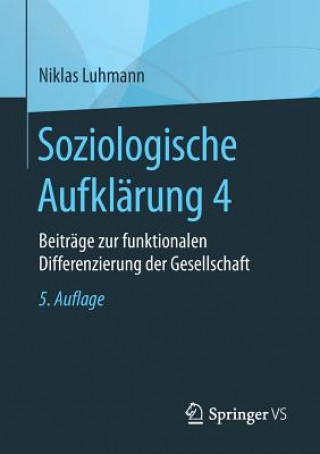 Livre Soziologische Aufklarung 4 Niklas (Formerly at the University of Bielefeld Germany) Luhmann