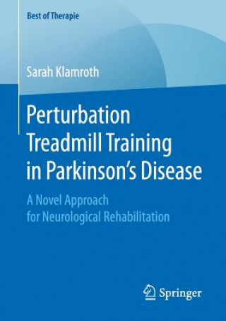 Kniha Perturbation Treadmill Training in Parkinson's Disease Sarah Klamroth