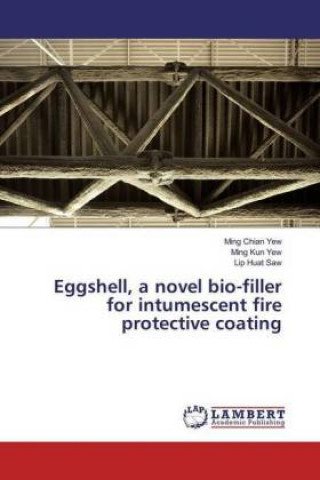 Buch Eggshell, a novel bio-filler for intumescent fire protective coating Ming Chian Yew