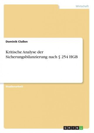 Carte Kritische Analyse der Sicherungsbilanzierung nach 254 HGB Dominik Claßen