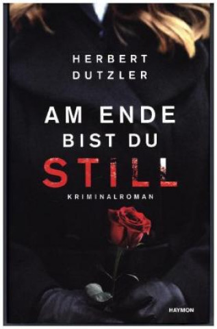 Kniha Am Ende bist du still Herbert Dutzler