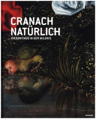 Kniha Cranach natürlich Wolfgang Meighörner