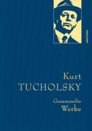 Kniha Kurt Tucholsky - Gesammelte Werke Kurt Tucholsky