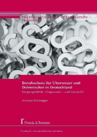 Livre Berufsschutz für Übersetzer und Dolmetscher in Deutschland Annika Schlesiger