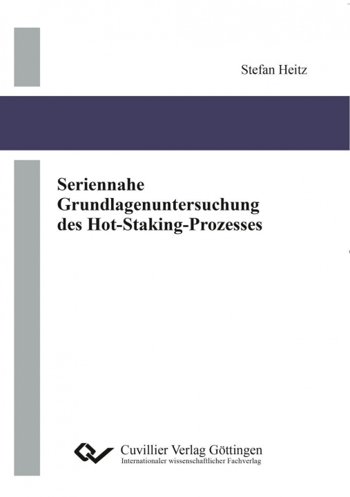 Kniha Seriennahe Grundlagenuntersuchung des Hot-Staking-Prozesses Stefan Heitz