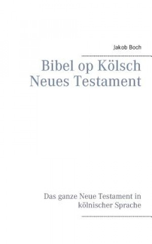 Book Bibel op Koelsch Neues Testament Jakob Boch