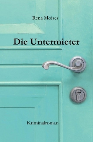 Knjiga Die Untermieter Rena Moises